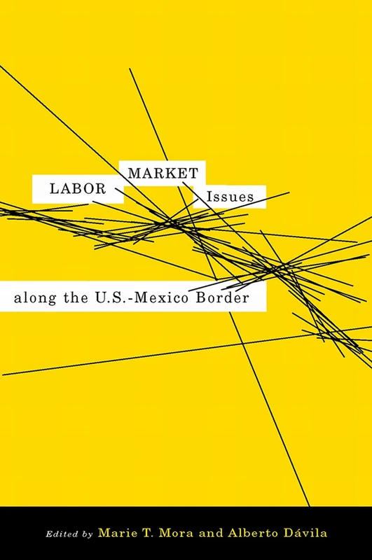 Labor Market Issues Along the U.S./Mexico Border