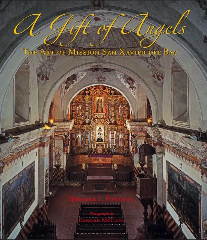 A Gift of Angels: The Art of Mission San Xavier Del Bac (Southwest Center) (Southwest Center Series) - Image 1