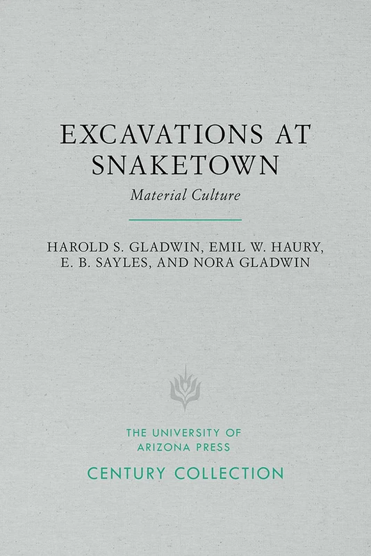 Excavations at Snaketown: Material Culture (Century Collection)