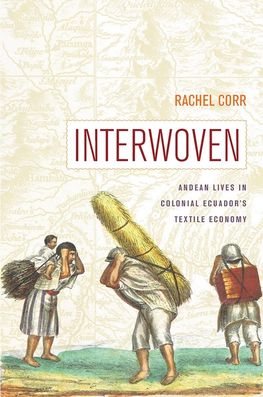 Interwoven: Andean Lives in Colonial Ecuador's Textile Economy - Image 1