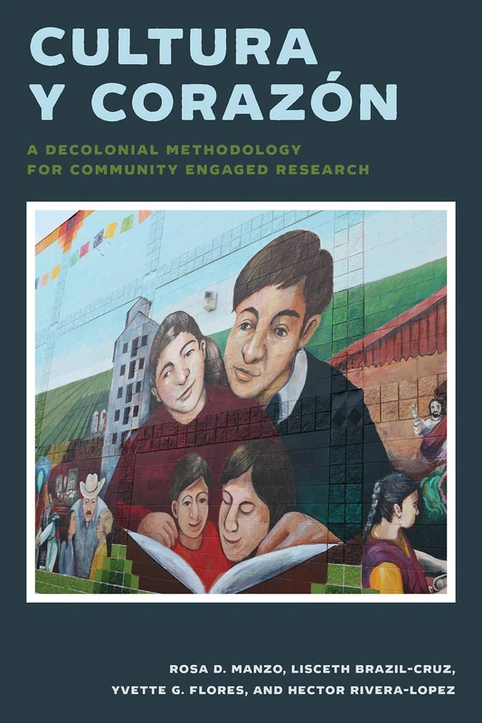 Cultura y Corazon: A Decolonial Methodology for Community Engaged Research