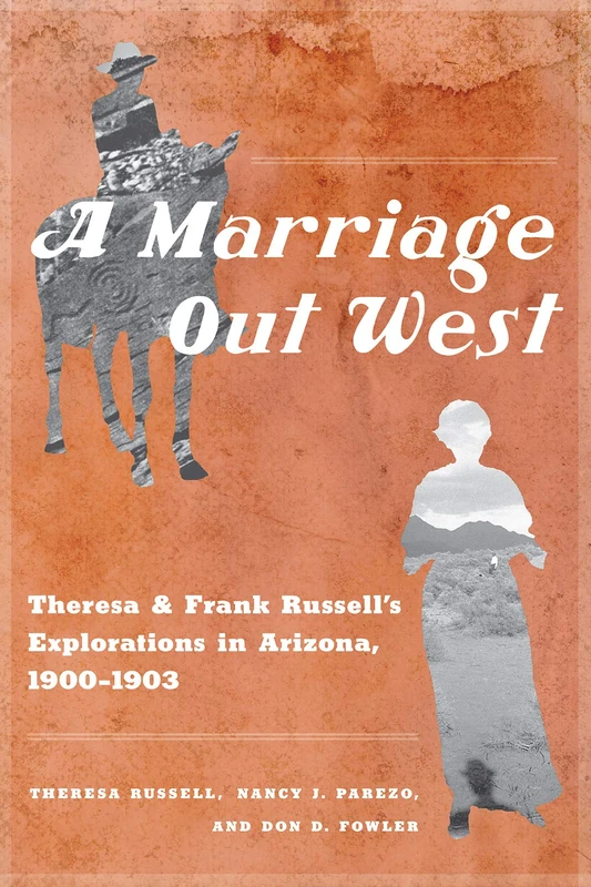 A Marriage Out West: Theresa and Frank Russell's Explorations in Arizona, 1900-1903 - Image 1