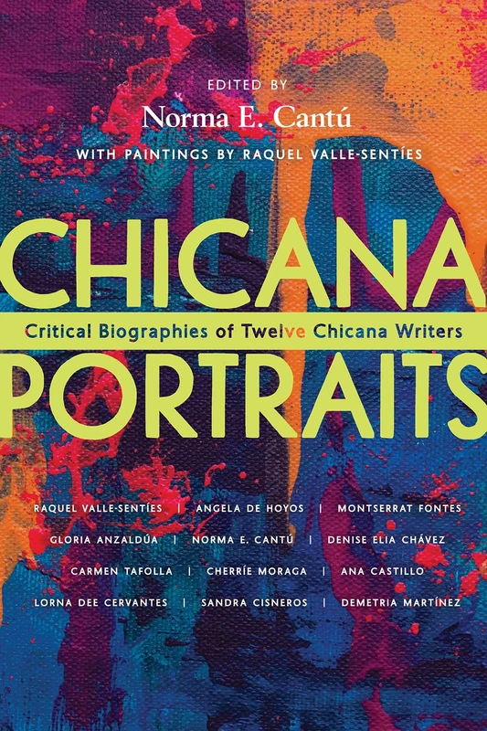 Chicana Portraits: Critical Biographies of Twelve Chicana Writers
