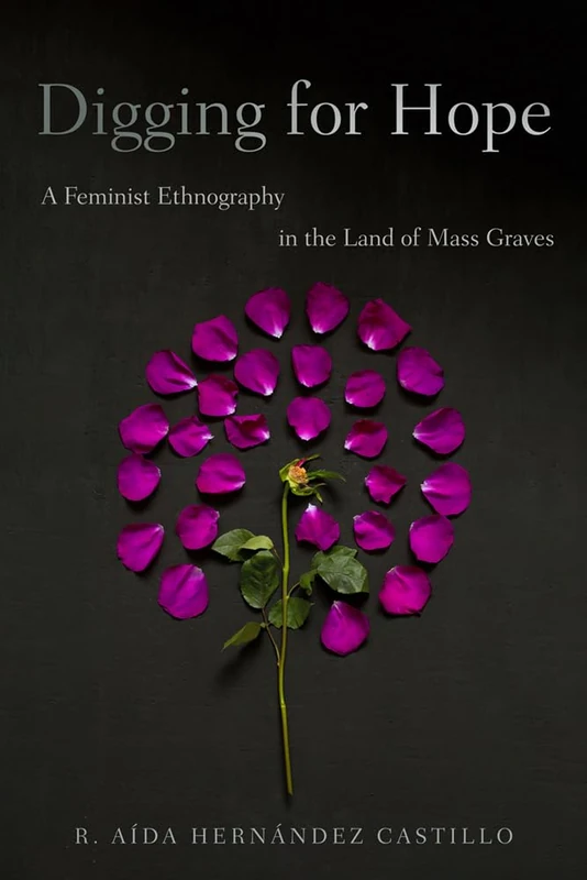 Digging for Hope: A Feminist Ethnography in the Land of Mass Graves