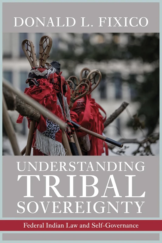 Understanding Tribal Sovereignty: Federal Indian Law and Self-Governance