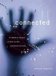 Connected: Or What It Means To Live In The Network Society: 9 (Electronic Mediations)