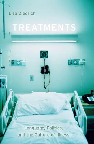 Treatments: Language, Politics, and the Culture of Illness - Image 1