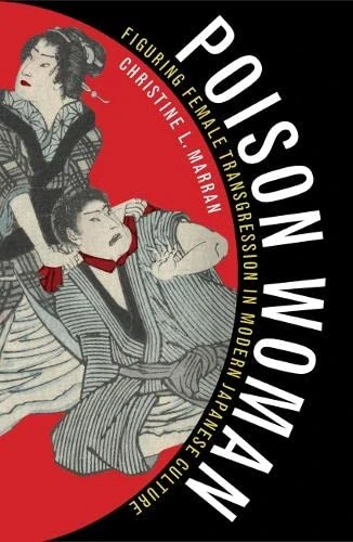 Poison Woman: Figuring Female Transgression in Modern Japanese Culture - Image 1