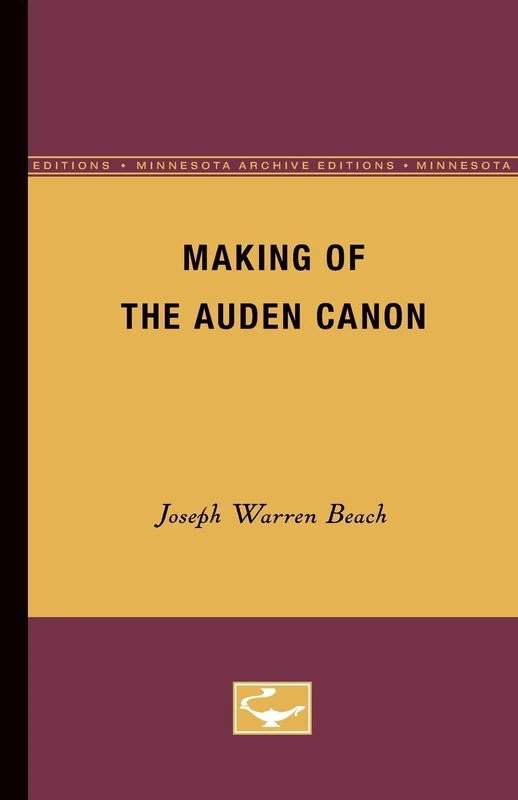 Making of the Auden Canon (Minnesota Archive Editions)