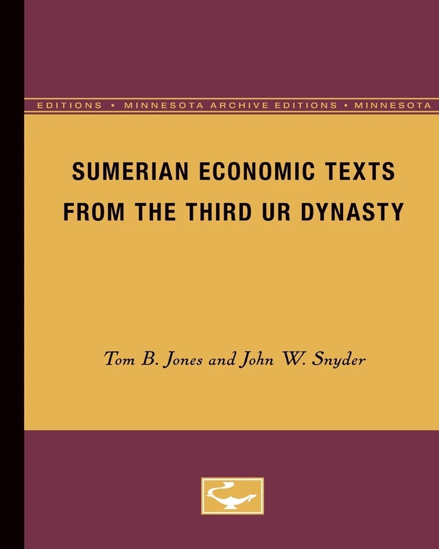 Sumerian Economic Texts from the Third Ur Dynasty (Minnesota Archive Editions)