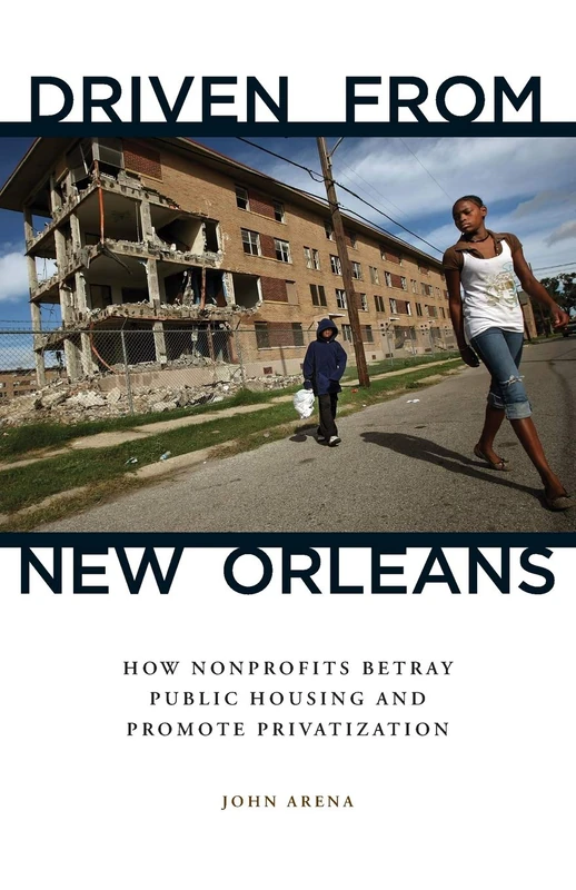 Driven from New Orleans: How Nonprofits Betray Public Housing and Promote Privatization - Image 1