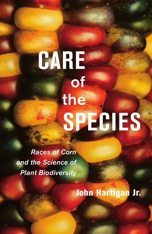 Care of the Species: Races of Corn and the Science of Plant Biodiversity - Image 1