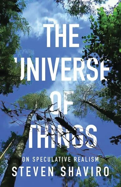 The Universe of Things: On Speculative Realism: 30 (Posthumanities)