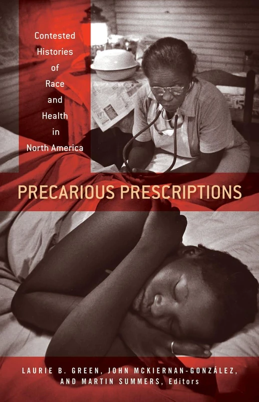 Precarious Prescriptions: Contested Histories of Race and Health in North America - Image 1