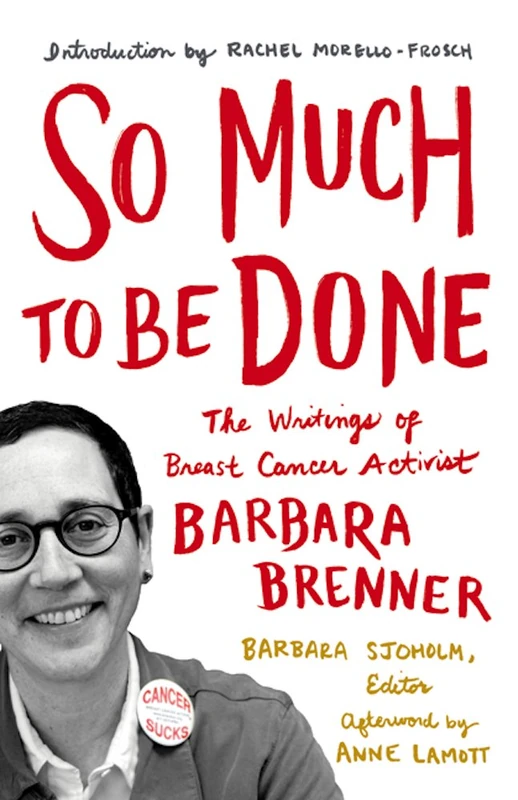 So Much to Be Done: The Writings of Breast Cancer Activist Barbara Brenner - Image 1