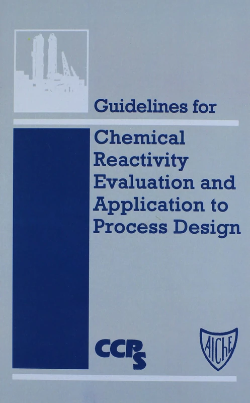 Guidelines for Chemical Reactivity Evaluation and Application to Process Design