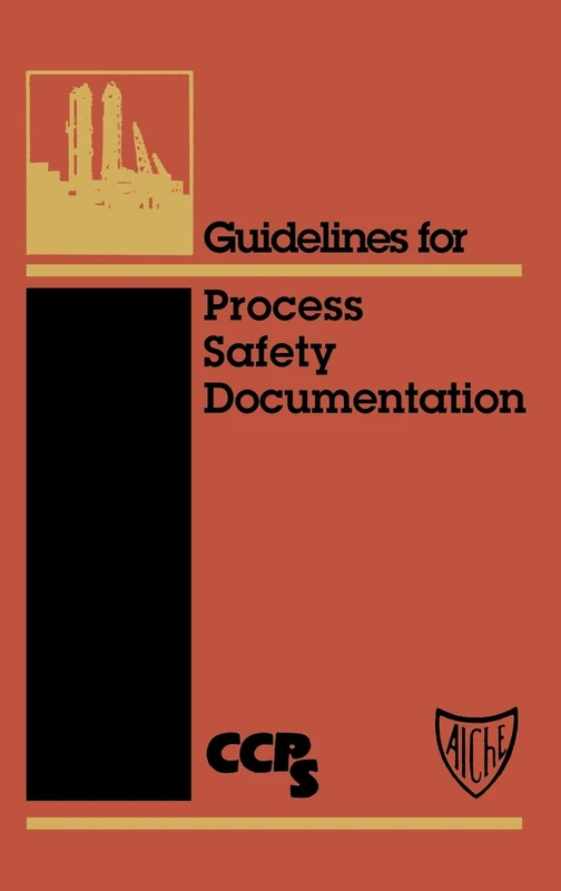 Wiley Guidelines for Process Safety Documentation - Wiley-AIChE