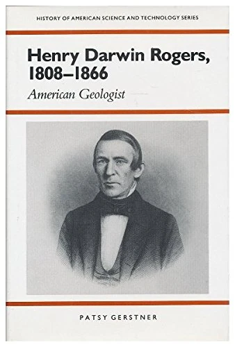 Henry Darwin Rogers, 1808-66: American Geologist (History of American Science & Technology) (History of American Science and Technology Series) - Image 1