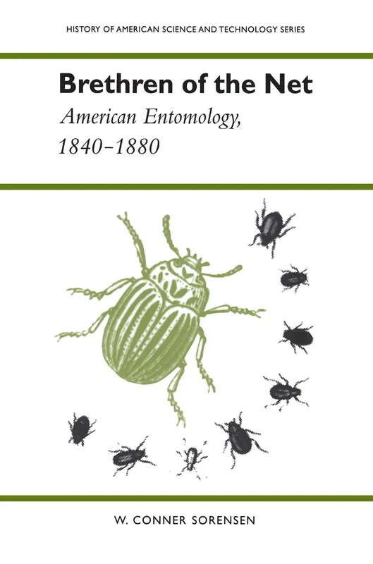 Brethren of the Net: American Entomology, 1840-80 (History of American Science & Technology) - Image 1