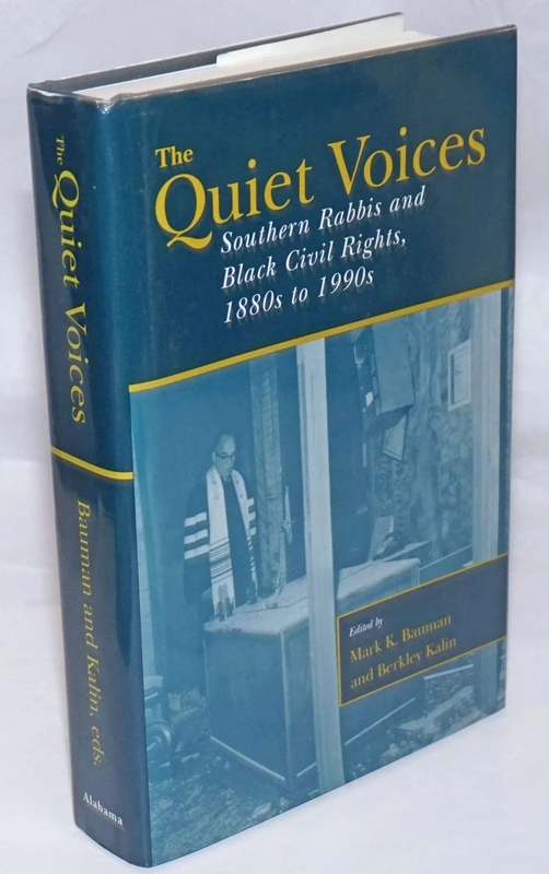The Quiet Voices: Southern Rabbis and Black Civil Rights, 1880s to 1990s (Judaic Studies)
