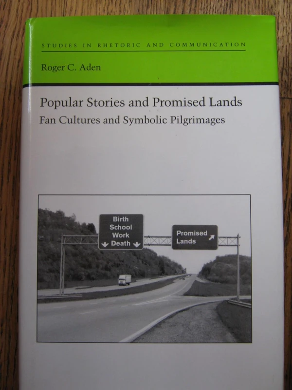 Popular Stories and Promised Lands: Fan Cultures and Symbolic Pilgrimages (Studies in Rhetoric & Communication) - Image 1
