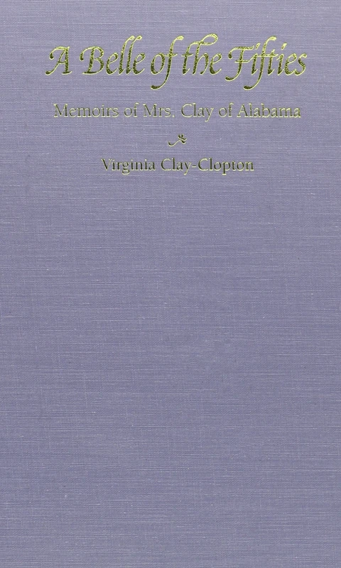 A Belle of the Fifties: Memoirs of Mrs.Clay of Alabama - Image 1