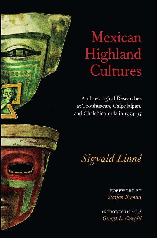 Mexican Highland Cultures: Archaeological Researches at Teotihuacan, Calpulalpan and Chalchicomula in 1934-35
