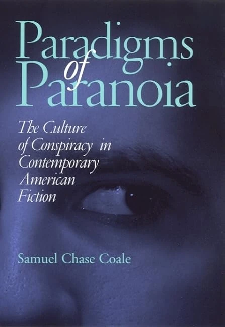 Paradigms of Paranoia: The Culture of Conspiracy in Contemporary American Fiction