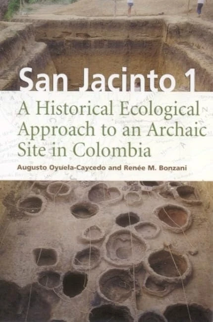 San Jacinto 1: A Historical Ecological Approach to an Archaic Site in Colombia