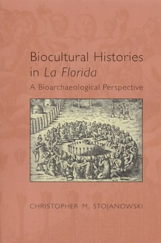 Biocultural Histories in La Florida: A Bioarchaeological Perspective