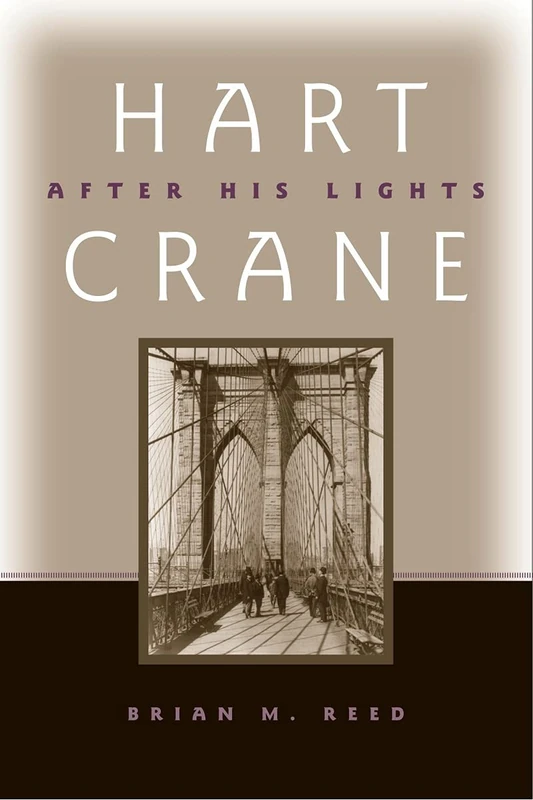 Hart Crane: After His Lights (Modern and Contemporary Poetics (Hardcover))