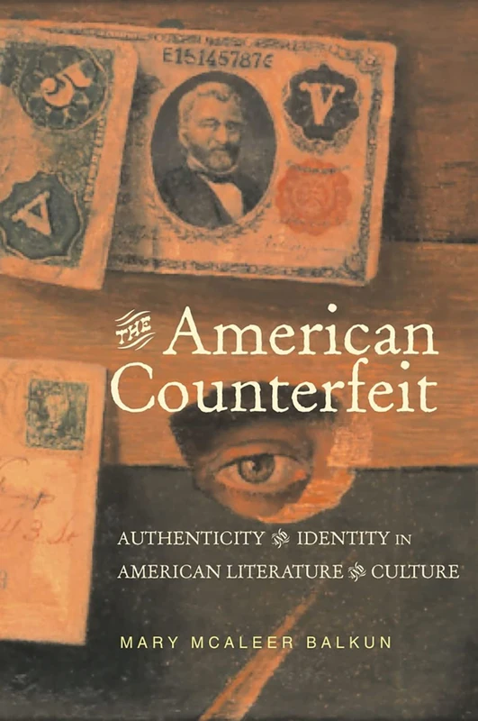 The American Counterfeit: Authenticity and Identity in American Literature and Culture (Studies in American Literary Realism and Naturalism) - Image 1