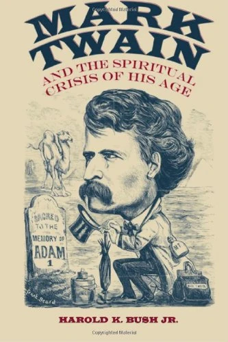 Mark Twain and the Spiritual Crisis of His Age (Studies in American Literary Realism & Naturalism)