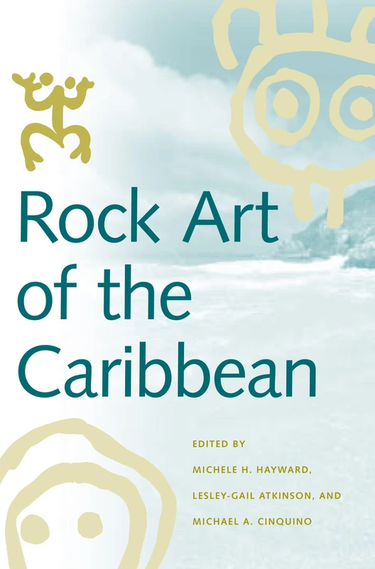 Rock Art of the Caribbean (Caribbean Archaeology and Ethnohistory Series)