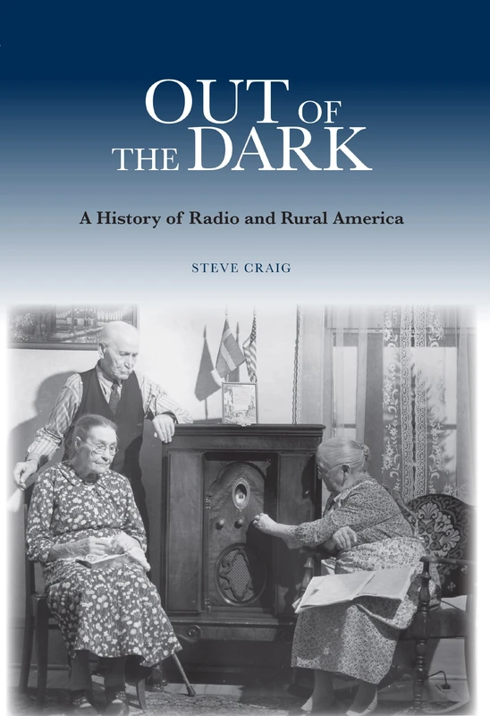 Out of the Dark: A History of Radio and Rural America - Image 1