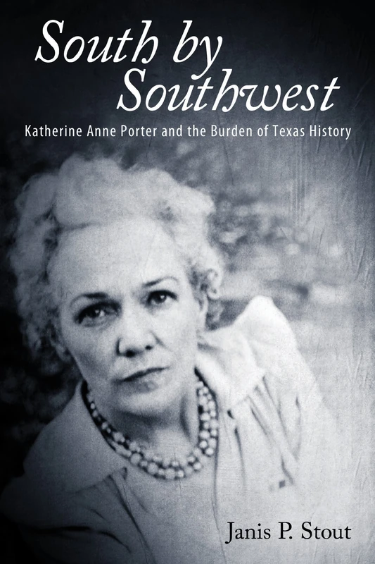South by Southwest: Katherine Anne Porter and the Burden of Texas History - Image 1