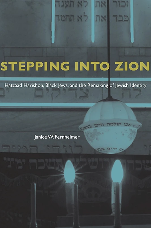 Stepping into Zion: Hatzaad Harishon, Black Jews, and the Remaking of Jewish Identity (Rhetoric, Culture & Social Critique) - Image 1
