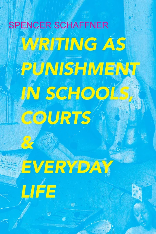 Writing as Punishment in Schools, Courts, and Everyday Life (Rhetoric, Culture, and, Social Critique) - Image 1