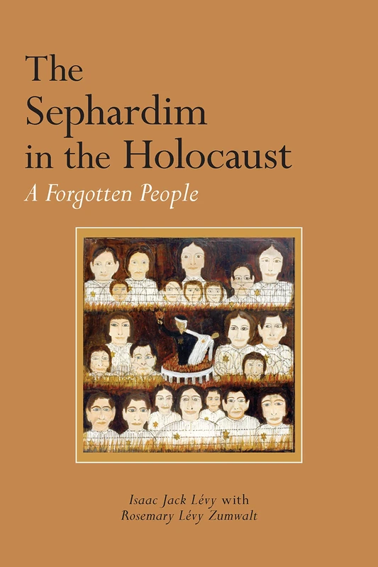 The Sephardim in the Holocaust: A Forgotten People (Jews and Judaism: History and Culture)