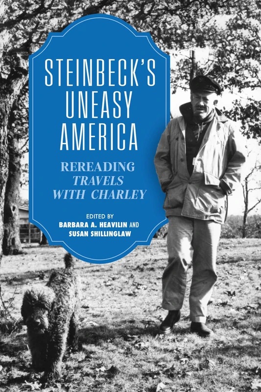 Steinbeck's Uneasy America: Rereading "Travels with Charley