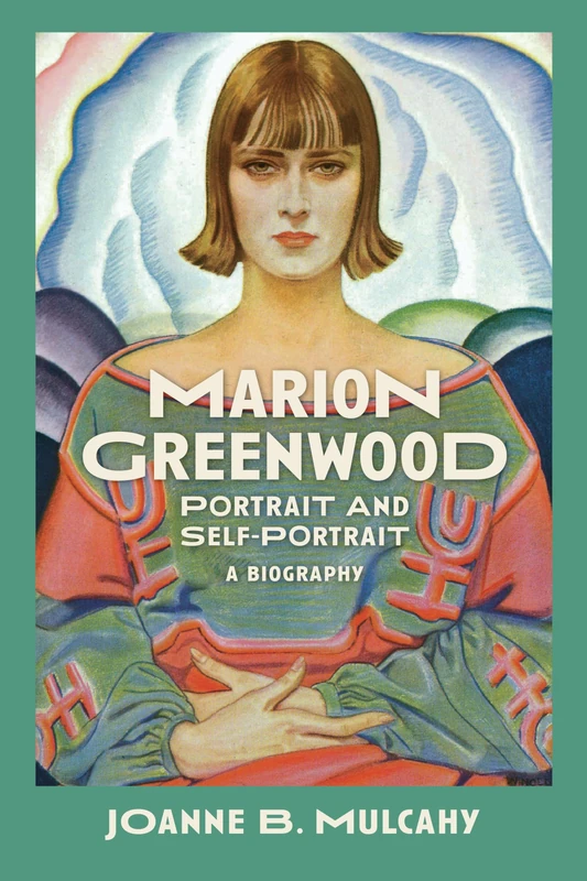 Marion Greenwood: Portrait and Self-Portrait-A Biography