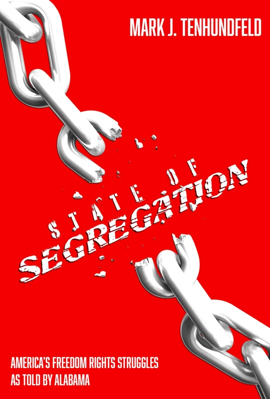 State of Segregation: America's Freedom Rights Struggles, As Told by Alabama