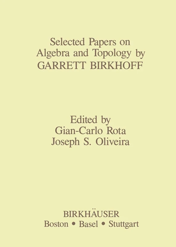 Selected Papers on Algebra and Topology by Garrett Birkhoff (Contemporary Mathematicians)