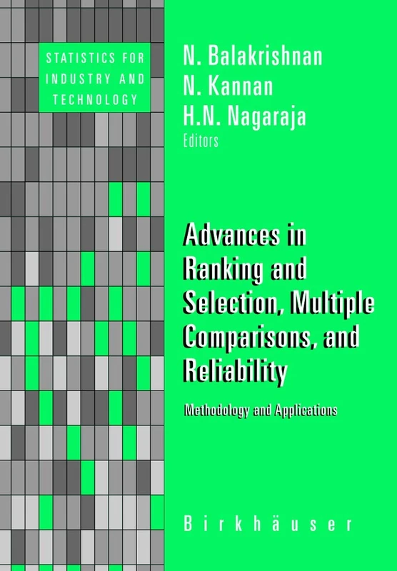 Advances in Ranking and Selection, Multiple Comparisons, and Reliability: Methodology and Applications (Statistics for Industry and Technology)