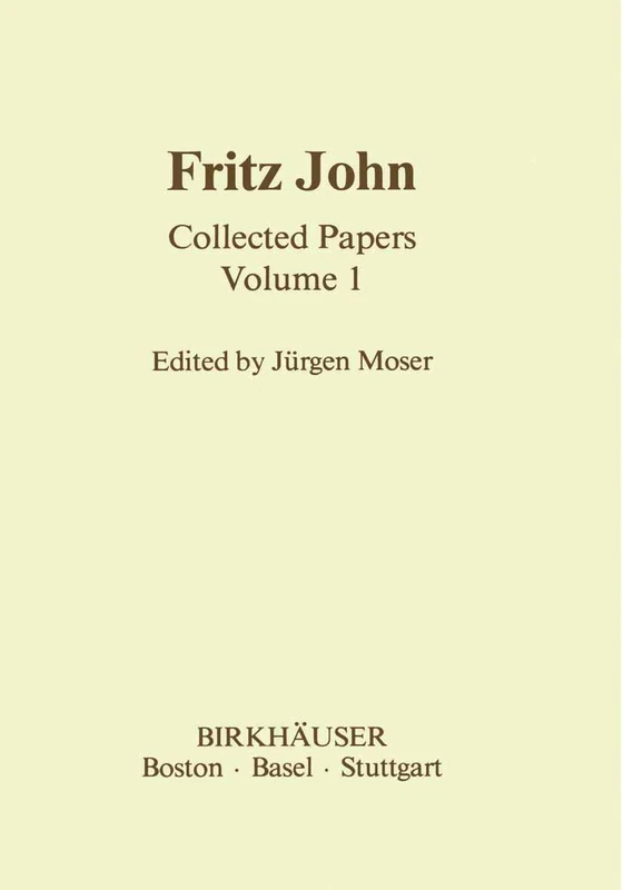 Fritz John: Collected Papers Volume 1 (Contemporary Mathematicians)
