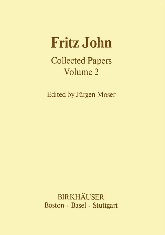 Fritz John Collected Papers: Volume 2: 002 (Contemporary Mathematicians)
