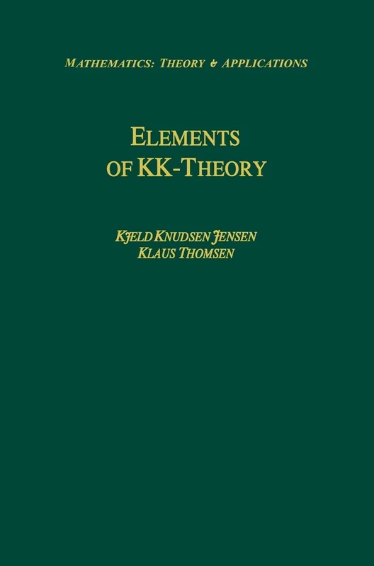Elements of KK-Theory (Mathematics: Theory & Applications)