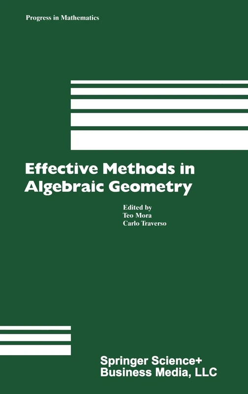 Effective Methods in Algebraic Geometry: 94 (Progress in Mathematics)