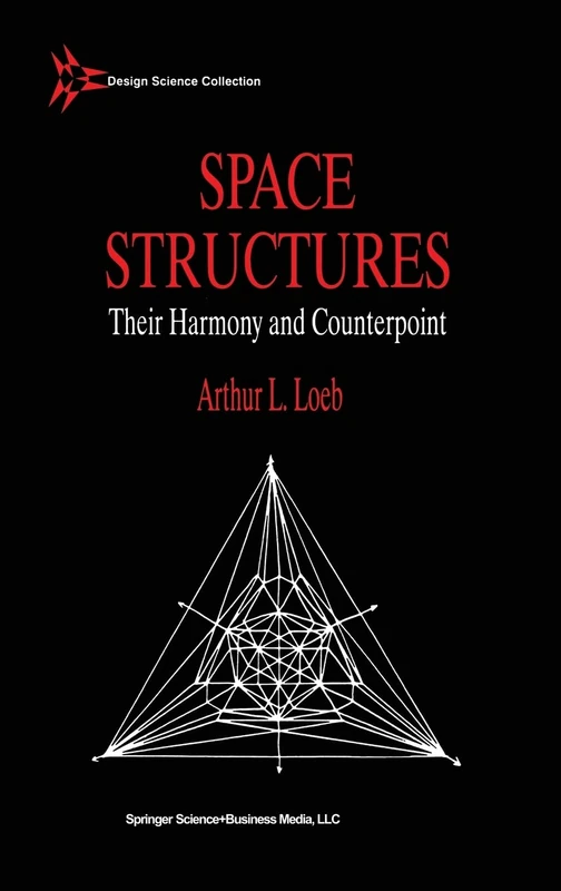 Space Structures: Their Harmony and Counterpoint (Design Science Collection)
