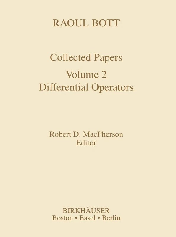 Raoul Bott: Collected Papers: Volume 2: Differential Operators (Contemporary Mathematicians)